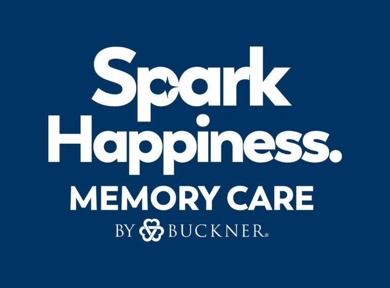 White text on blue background reads: "Spark Happiness. MEMORY CARE BY BUCKNER" with Buckner’s logo below.